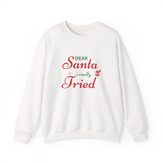 Christmas Sweatshirt - “Dear Santa I Really Tried”