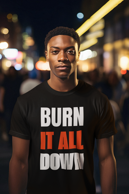 Casual Tee "Burn it all Down"