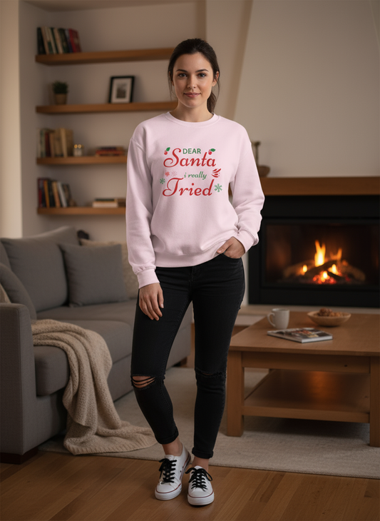 Christmas Sweatshirt - “Dear Santa I Really Tried”