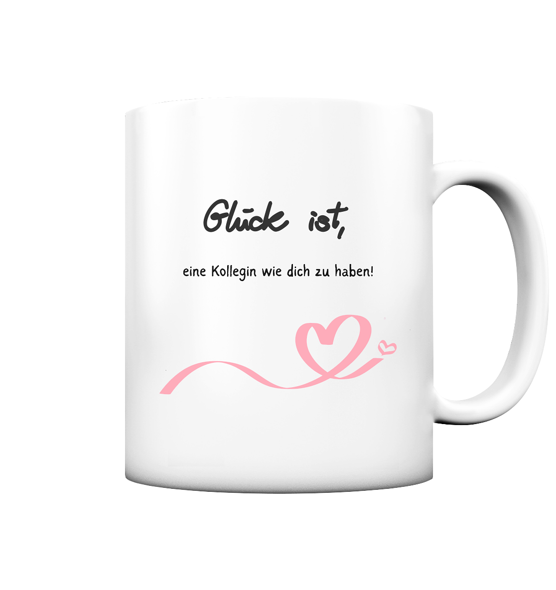 💗 Glück ist – Tasse matt 330 ml | Dein täglicher Moment der Freude