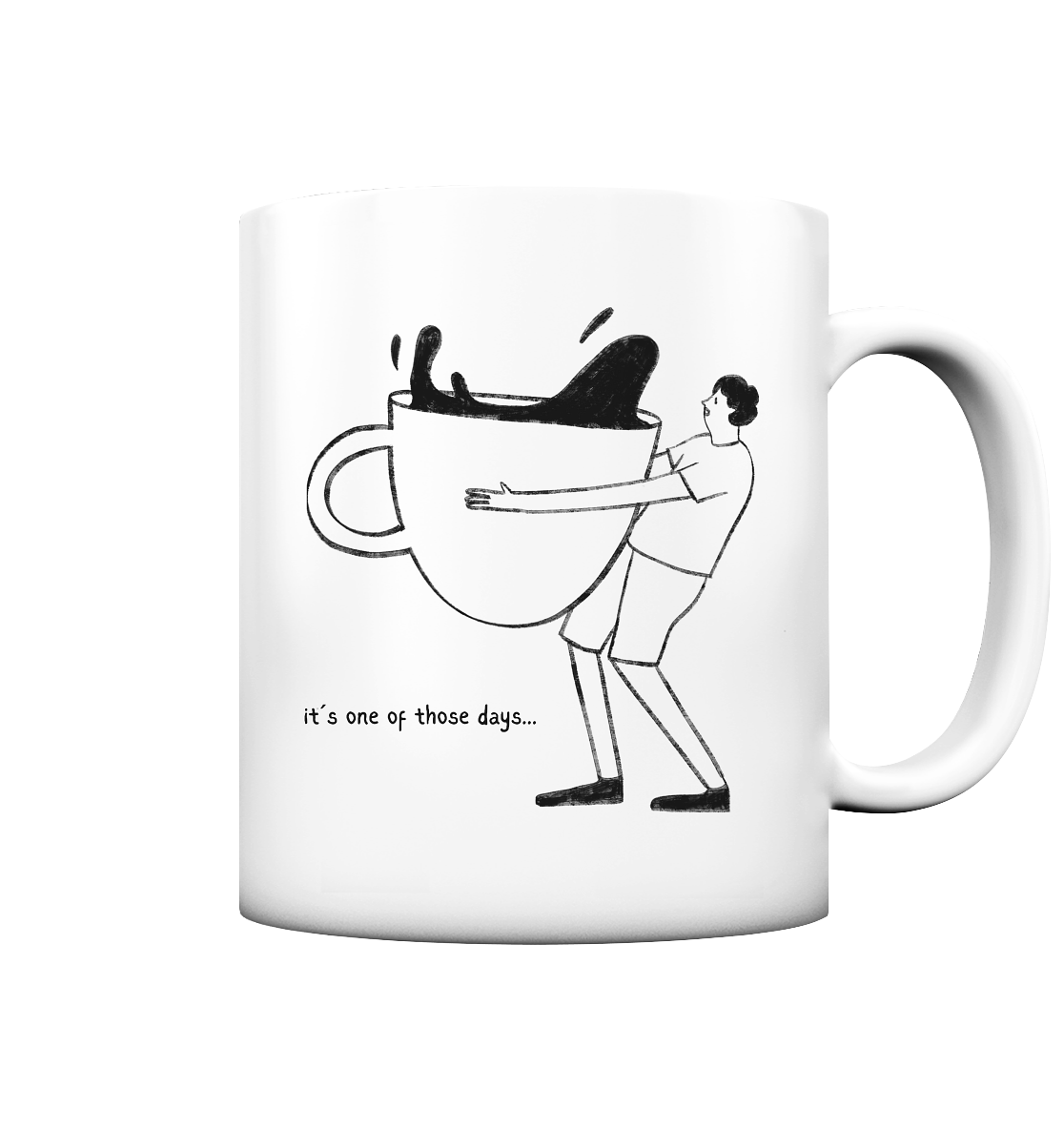 ☕ One of Those Days – Tasse matt 330 ml | Für ehrliche Momente &amp; starken Kaffee