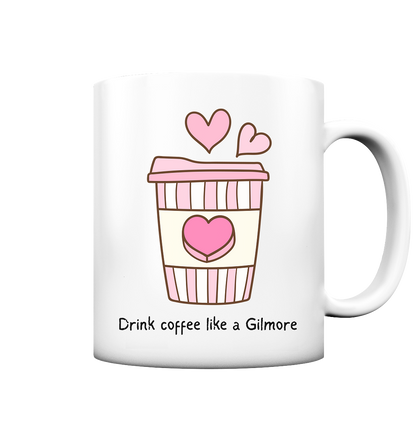 Like a Gilmore – Tasse matt 330 ml | Für alle, die Kaffee wie Lorelai trinken