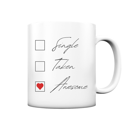☕ Single. Taken. AWESOME. – Keramiktasse 330 ml | Selbstbewusst starten. Mit Stil genießen.