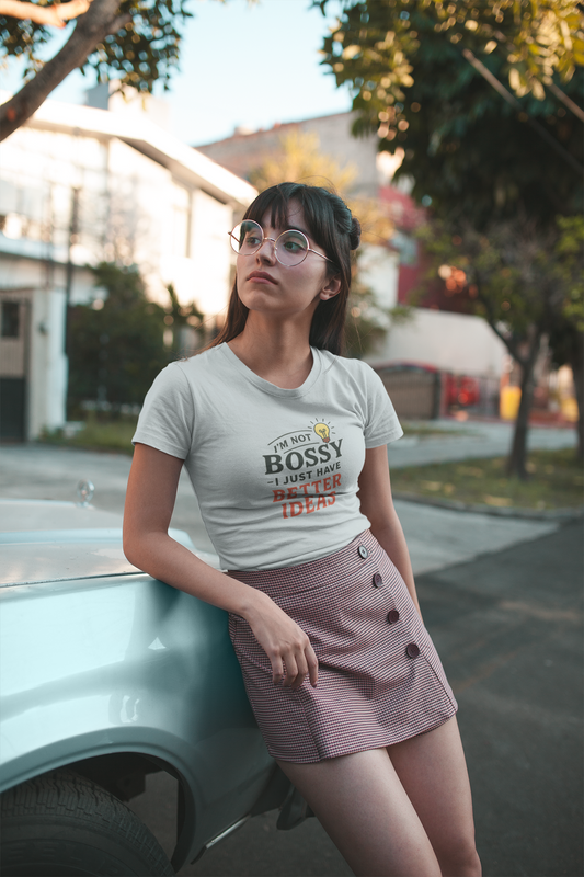 T-Shirt „I’m not bossy, I just have better ideas“