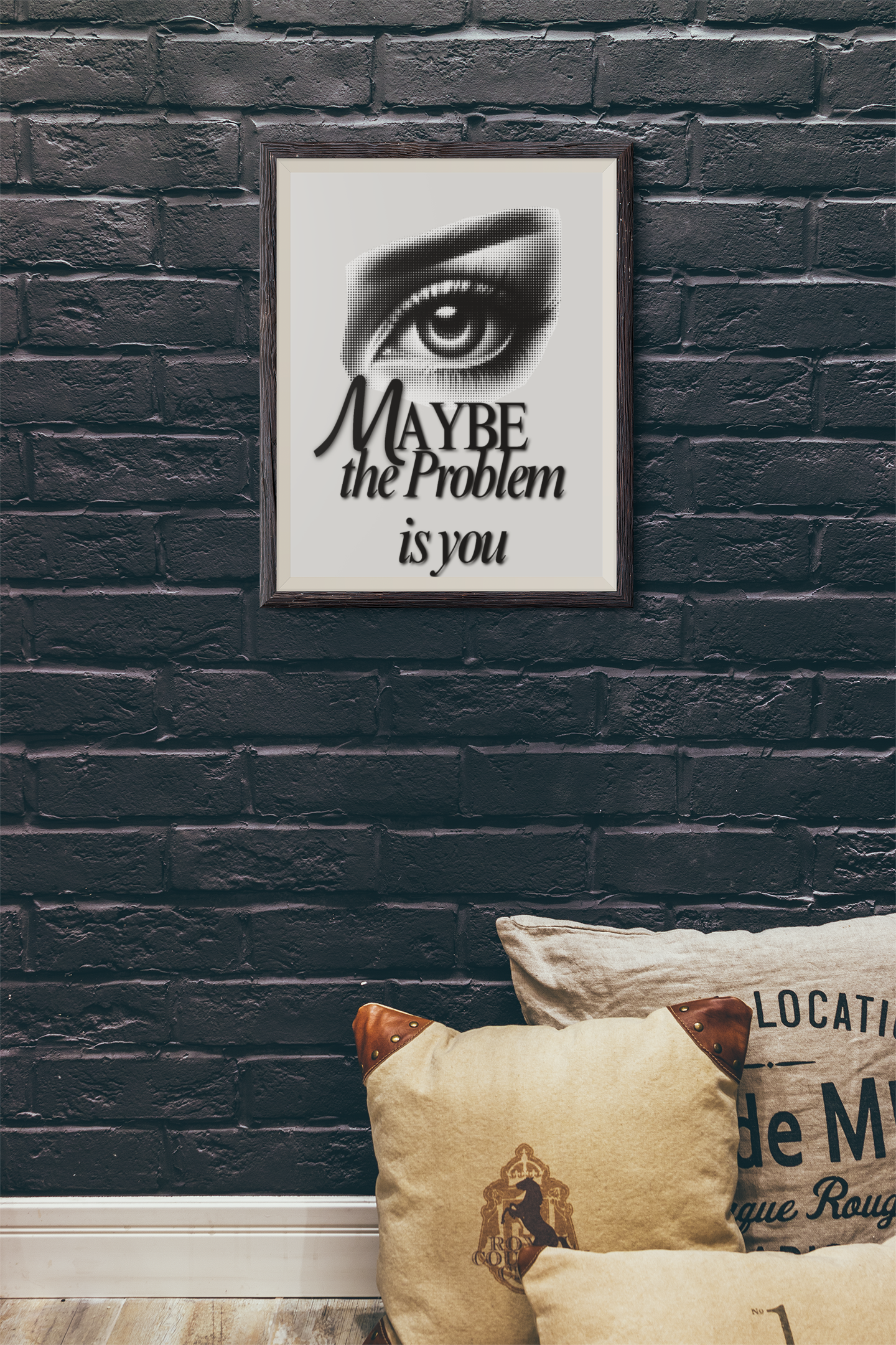 🖤 Maybe the Problem is You – Digitales Poster | Statement Art Print